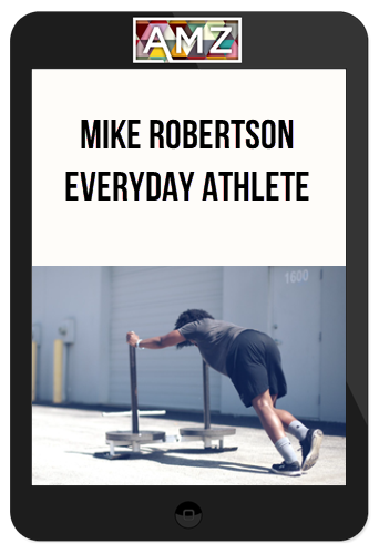 Mike Robertson – Everyday Athlete