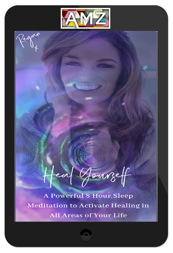 Regan Hillyer – Heal Yourself