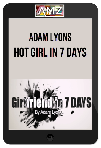 Adam Lyons – Hot Girl In 7 Days