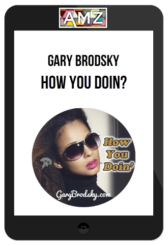 Gary Brodsky – How You Doin?