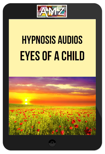 Hypnosis Audios - Eyes of a Child