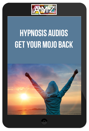 Hypnosis Audios – Get Your Mojo Back