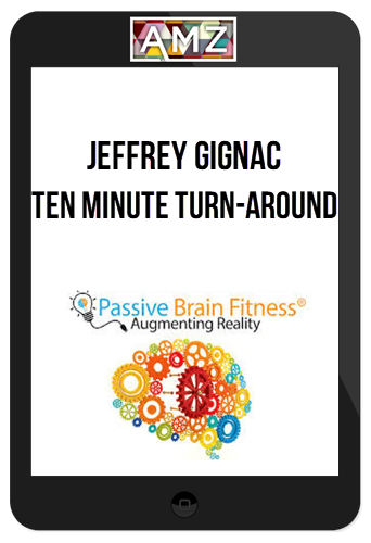 Jeffrey Gignac – Ten Minute Turn-Around