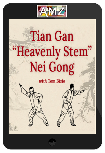 Tom Bisio – Tian Gan Nei Gong Online Learning Program