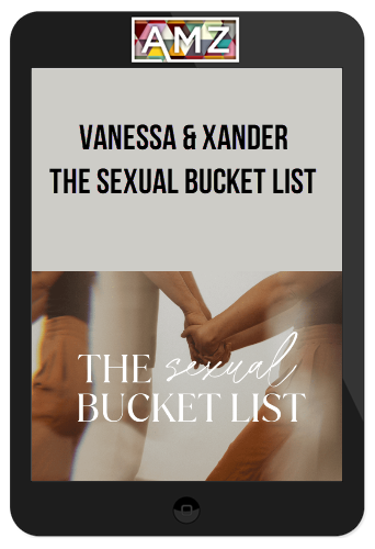 Vanessa & Xander – The Sexual Bucket List
