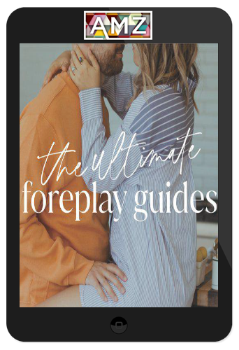 Vanessa & Xander – The Ultimate Foreplay Guides