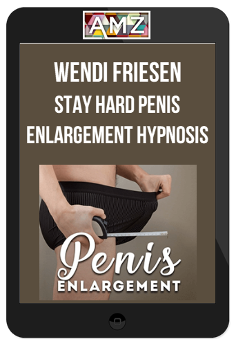 Wendi Friesen – Stay Hard Penis Enlargement Hypnosis