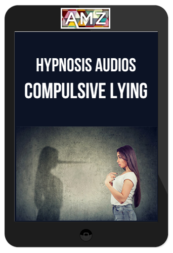 Hypnosis Audios – Compulsive Lying