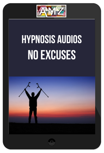 Hypnosis Audios – No Excuses
