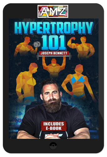 Joseph Bennett – Hypertrophy 101