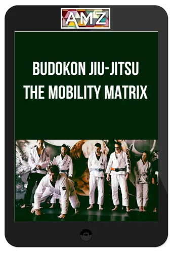 Budokon Jiu-Jitsu - The Mobility Matrix
