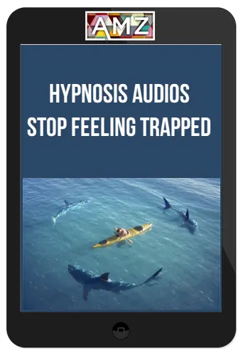 Hypnosis Audios - Stop Feeling Trapped
