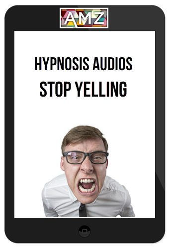 Hypnosis Audios – Stop Yelling