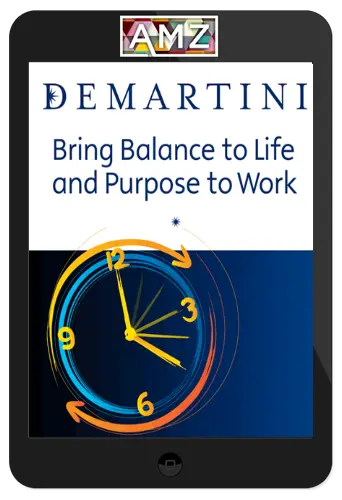 John Demartini – Bring Balance To Life And Purpose To Work