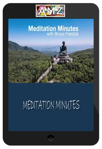Bruce Frantzis – Meditation Minutes