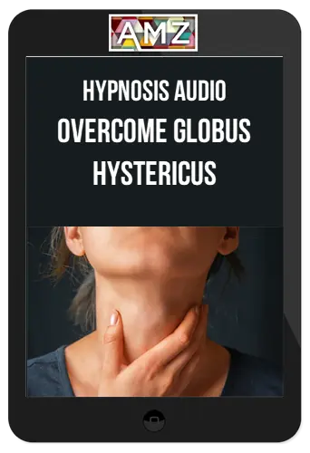 Hypnosis Audio - Overcome Globus Hystericus