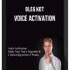 Oleg Kot – Voice Activation