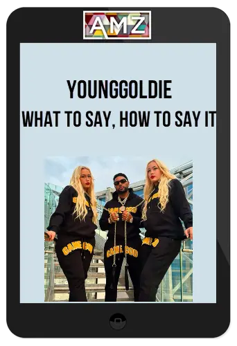 Younggoldie – What To say, How To Say It