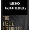 Rude Rock – Fascia Chronicles